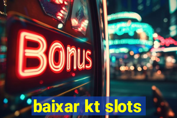 baixar kt slots